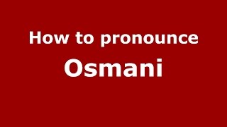 How to pronounce Osmani