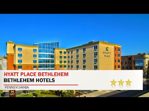 Hyatt Place Bethlehem - Bethlehem Hotels, Pennsylvania