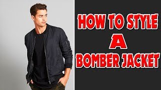 How to Style A Bomber Jacket | Mens Fashion