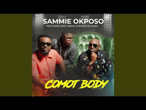 Comot Body (feat. Mike Abdul & Bidemi Olaoba)