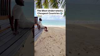 The Most Underrated & Cheapest Countries