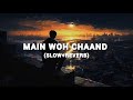 Main Woh Chaand Slowed Riverb Darshan Raval Best Hindi Sad Song Shiva Music