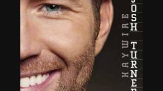 Josh Turner-i wouldn&#39;t be a man