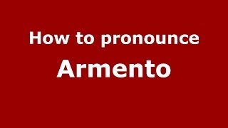 How to pronounce Armento