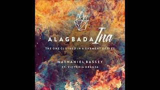 Alagbada Ina - Nathaniel Bassey Ft  Victoria Orenza