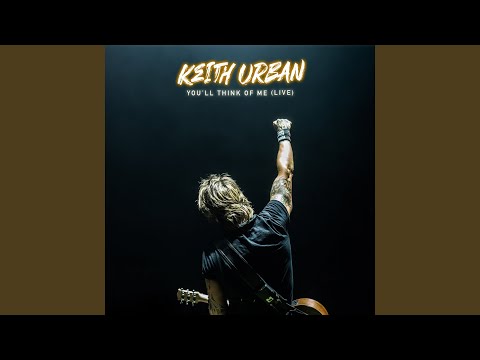 You'll Think Of Me (Live)