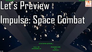Impulse: Space Combat - A Solid Premise - Let's Preview