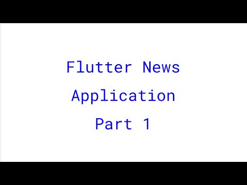 Flutter News App Series Part 1