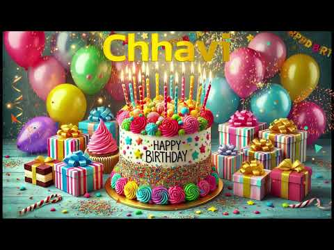 Chhavi Happy Birthday Song - Happy Birthday to You