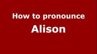 How to pronounce Alison