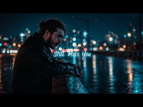 Post Malone – Still Miss You | Lyrics Video