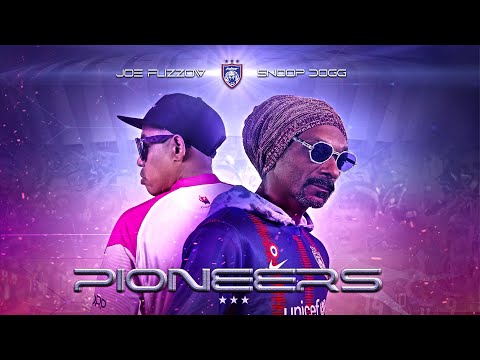 PIONEERS by Snoop Dogg & Joe Flizzow