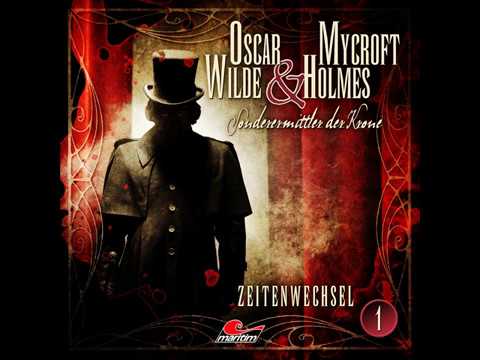 Oscar Wilde & Mycroft Holmes - Folge 1: Zeitenwechsel (Komplettes Hörspiel)