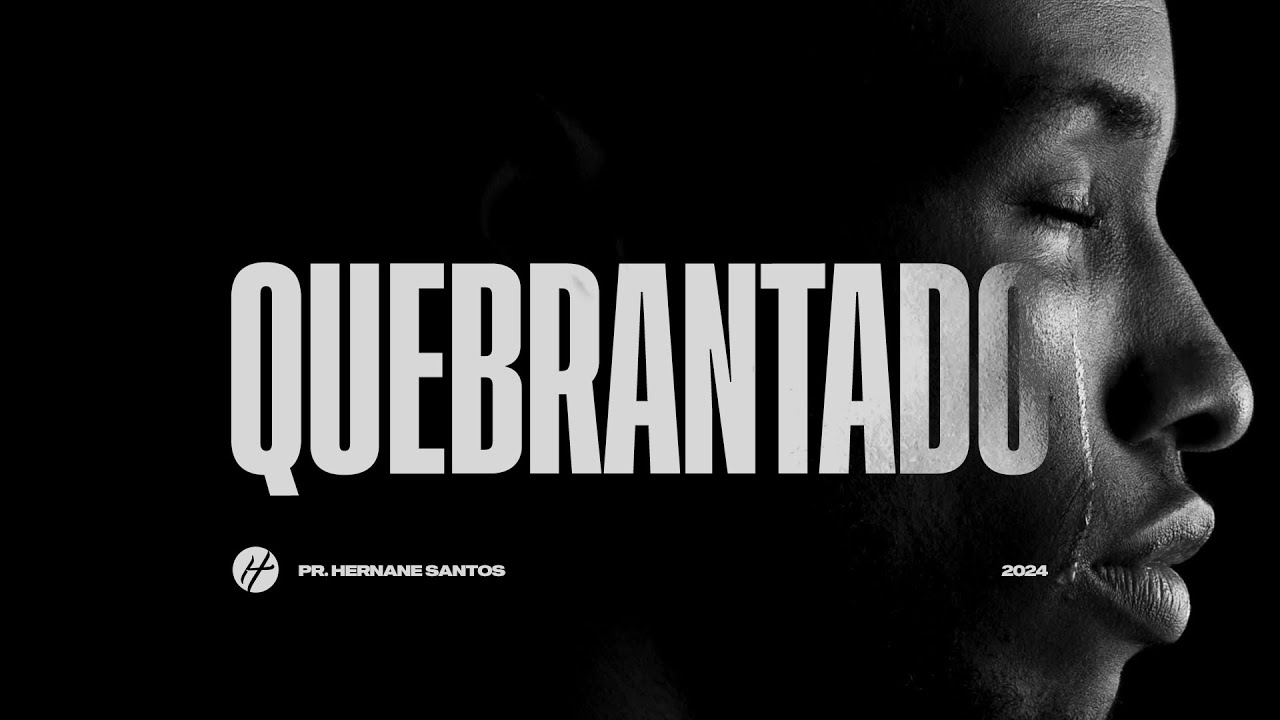 QUEBRANTADO - Pr. Hernane Santos