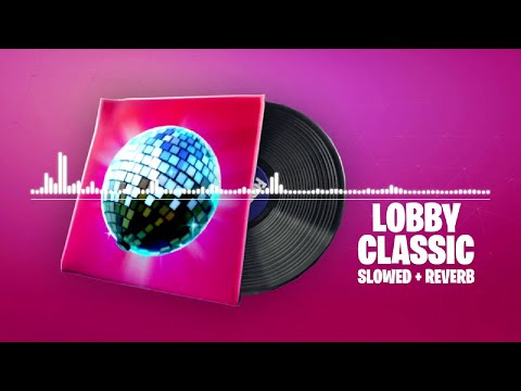 Fortnite Lobby Classic Lobby Music (Slowed + Reverb)