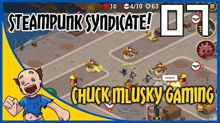 Steampunk Syndicate Gameplay - Episode 7 We Were Not Prepared!