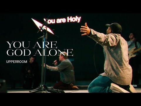 You Are God Alone - UPPERROOM