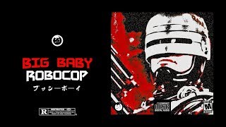 BIG BABY | ROBOCOP | FLEXXX MIX