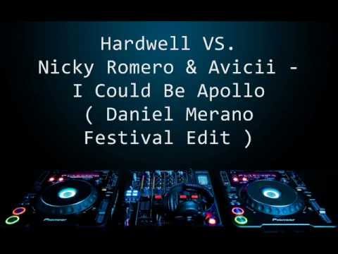 Hardwell Vs. Nicky Romero & Avicii - I Could Be Apollo ( Daniel Merano Festival Edit )