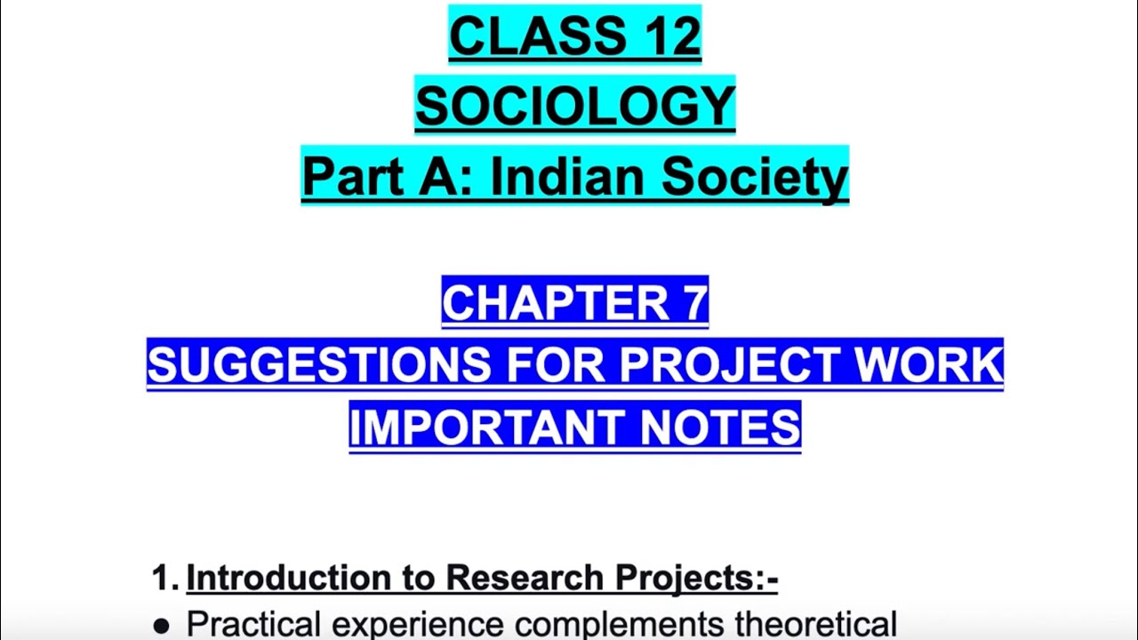 CLASS 12 SOCIOLOGY🤯🥳 Part A: Indian Society🤩 Ch.7 SUGGESTIONS FOR PROJECT WORK✅💯 IMPORTANT NOTES👍🏻💫😎