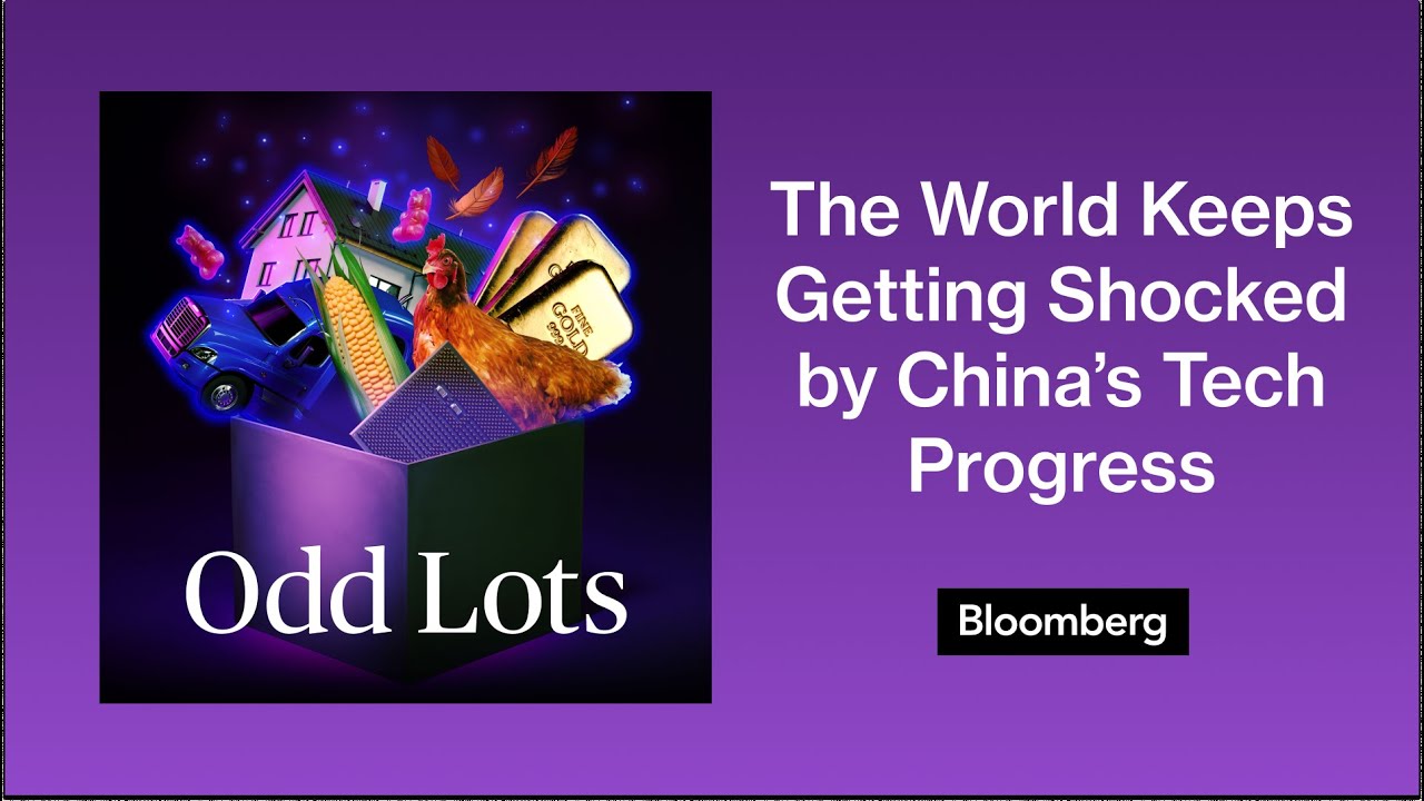 Why the World Keeps Getting Shocked by China's Technological Progress | Odd Lots