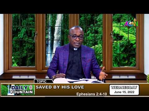 DAILY FOUNTAIN DEVOTIONAL OF JUNE 15, 2022 - THE REV'D CANON EMMANUEL C. NWANEKWU