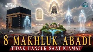 Download lagu Kisah 8 Makhluk Abadi yang Tidak Hancur Pada Hari Kiamat mp3