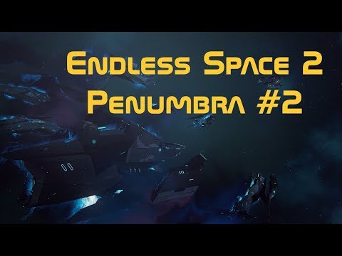 Endless Space 2 deutsch Let's play Penumbra  #2 [Keine richtige Kolonisierung?]