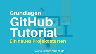 Wie du ein neues GitHub Projekt startest | GitHub Tutorial Deutsch