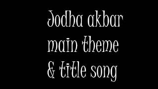 Download lagu Jodha Akbar Drama || Main Theme Tittle Music || Background mp3