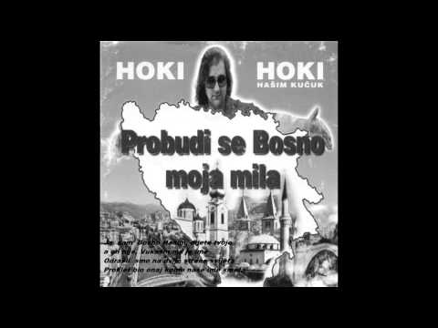 Hašim Kučuk Hoki - Probudi se Bosno moja mila