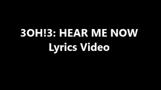 3OH!3: Hear Me Now Lyrics Video