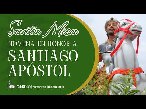 #SantaMisa | Octavo Día de Novena a Santiago Apóstol, 23 de Julio del 2026.