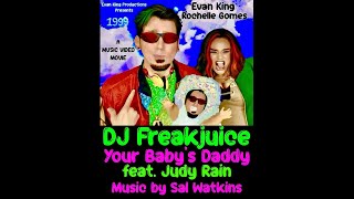 DJ Freakjuice: Your Baby's Daddy - Music Video (2023)