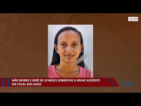 Mãe morre e bebê de 10 meses e pai sobrevivem a acidente em Cocal dos Alves 06 05 2021