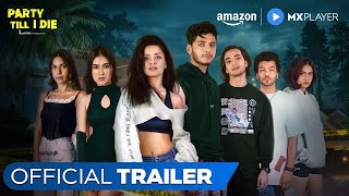 Party Till I Die - Official Trailer | Avneet Kaur  Vishal Jethwa | Amazon MX Player
