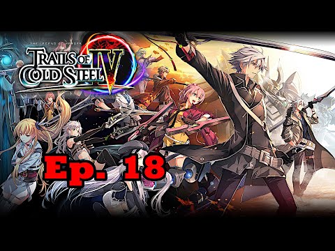 Let's Play Trails of Cold Steel 4 Ep. 18 - The Jaeger King Strikes!