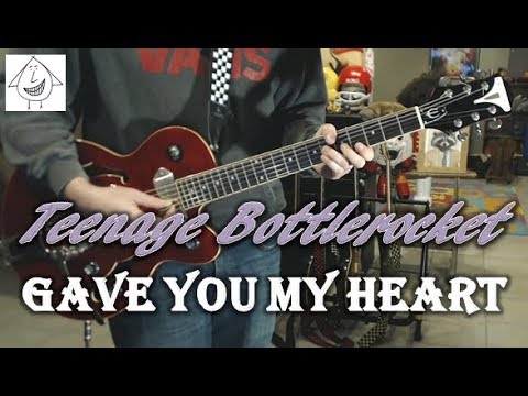 Gave You My Heart - Teenage Bottlerocket