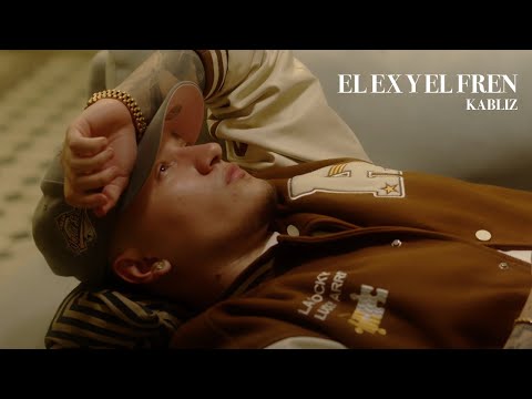 Kabliz - El Ex y El Fren [Video]