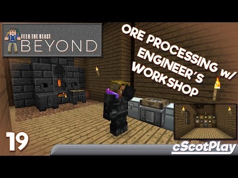 FTB Beyond w/ cScot – Ep 19 : Engineer’s Workshop – Ore Processing