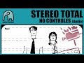 STEREO TOTAL - No Controles [Audio]