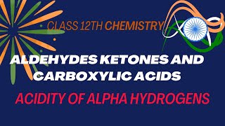 Acidity of Alpha Hydrogens | Aldehydes Ketones And Carboxylic Acids class 12th Chemistry