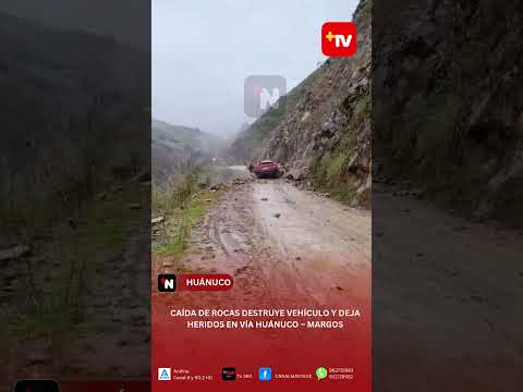 CAÍDA DE ROCAS DESTRUYE VEHÍCULO Y DEJA HERIDOS EN VÍA HUÁNUCO – MARGOS