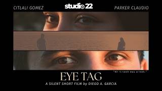 EYE TAG (A SLIENT SHORT FILM) | A film by DIEGO A. GARCIA