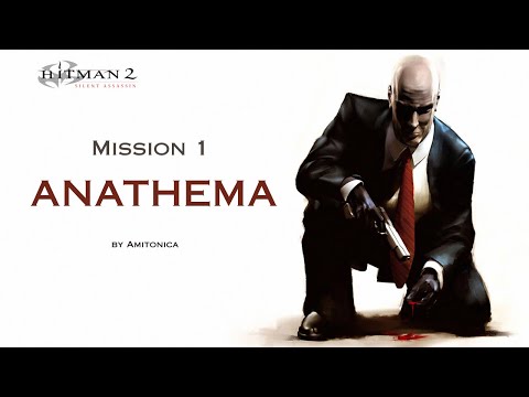 Hitman 2 Silent Assassin Mission 1 'Anathema' Walkthrough by Amitonica