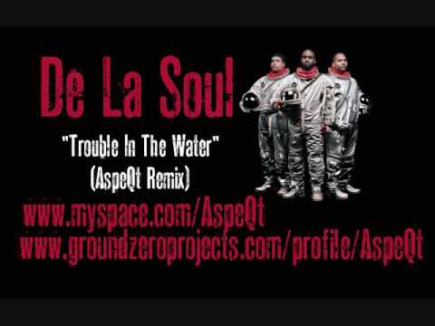 #DeLaSoul ''Trouble In The Water'' (AspeQt Remix)