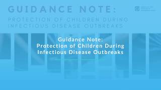 GUIDANCE NOTE: PROTECTION OF CHILDREN DURING INFECTIOUS DISEASE OUTBREAKS