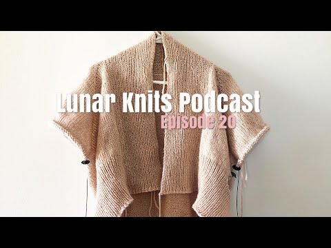 Lunar Knits Podcast Episode 20: Lots of WIPs!