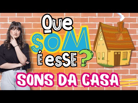 Que som é esse? SONS DA CASA