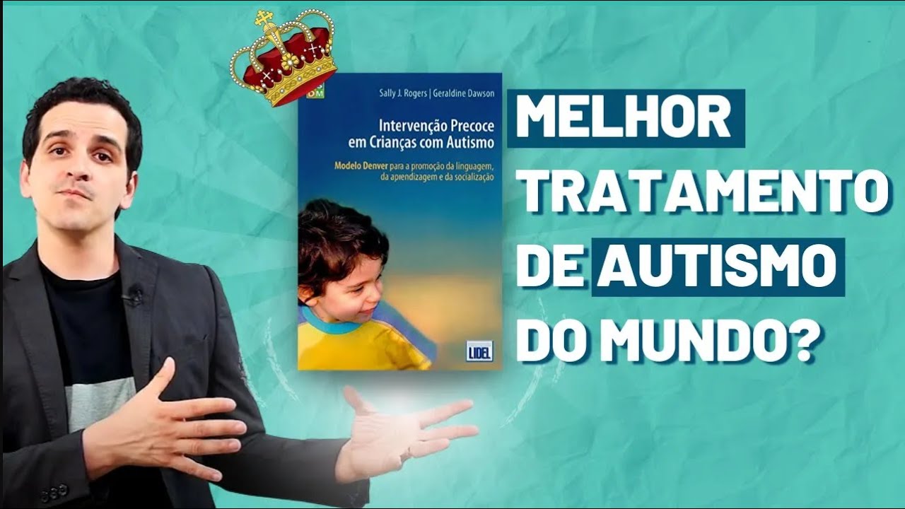 O Modelo Denver é eficaz para o tratamento do AUTISMO?